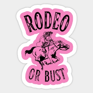 Rodeo or Bust Sticker